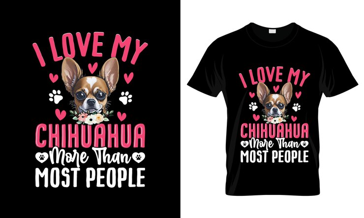 Vettore amo il mio chihuahua più della maggior parte delle magliette grafiche colorate chihuahua tshirt design