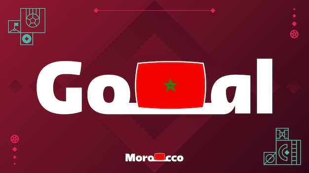 Bandiera del Marocco con lo slogan dell'obiettivo sullo sfondo del torneo Illustrazione vettoriale di calcio mondiale 2022