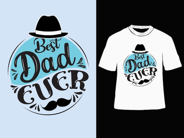 Best Dad Ever Vector T-shirt Design, magliette tipografiche per la festa del papà