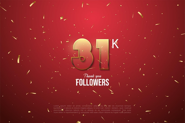 celebrazione di 31k follower con numeri rossi trasparenti.