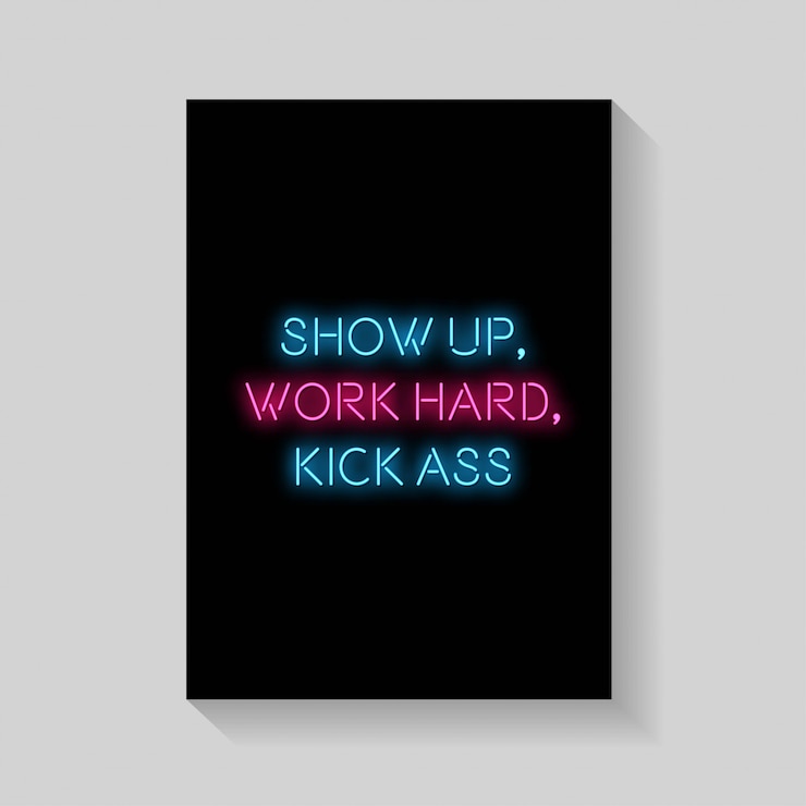 Vettore citazione. mostrare. lavorare duramente. calci culo di poster in stile neon.