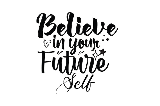 Credi nel tuo sé futuro