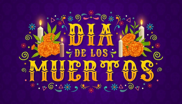 Dia de los Muertos banner festivo messicano Giorno dei morti fiori di calendula candele e tipografia Giorno dei morti carnevale o poster vettoriale festival messicano con candela fiammeggiante ornamento floreale