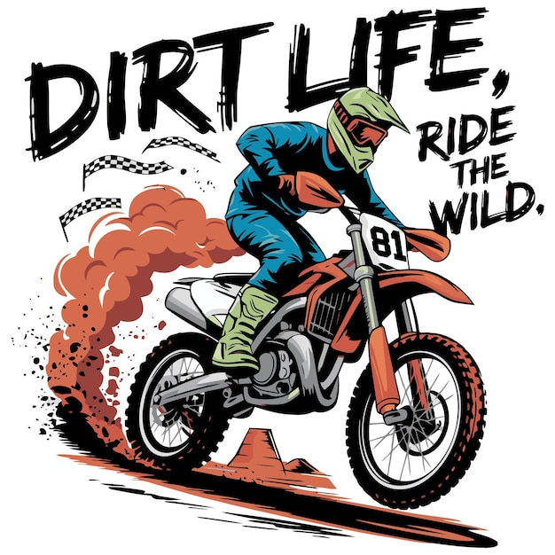 Dirt Bike Rider Adventure Illustrazione Dirt Life Ride the Wild