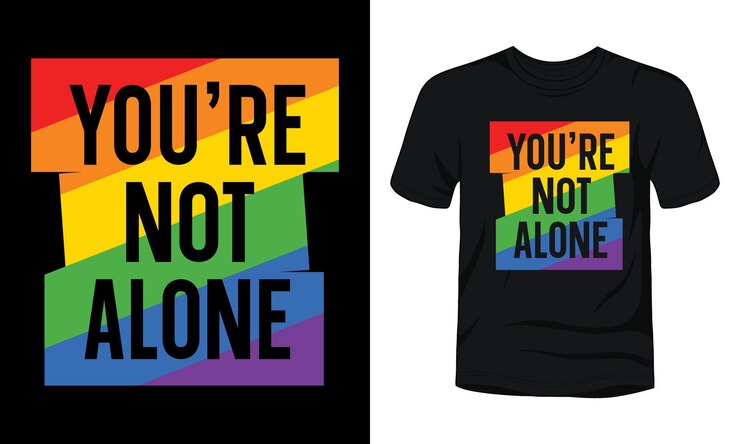 Disegno di maglietta sul tema dell'orgoglio You're Not Alone