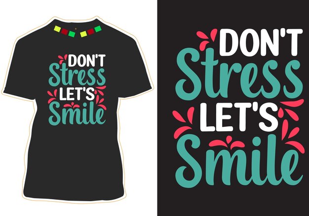 Don't Stress Let's Smile citazioni motivazionali tshirt design