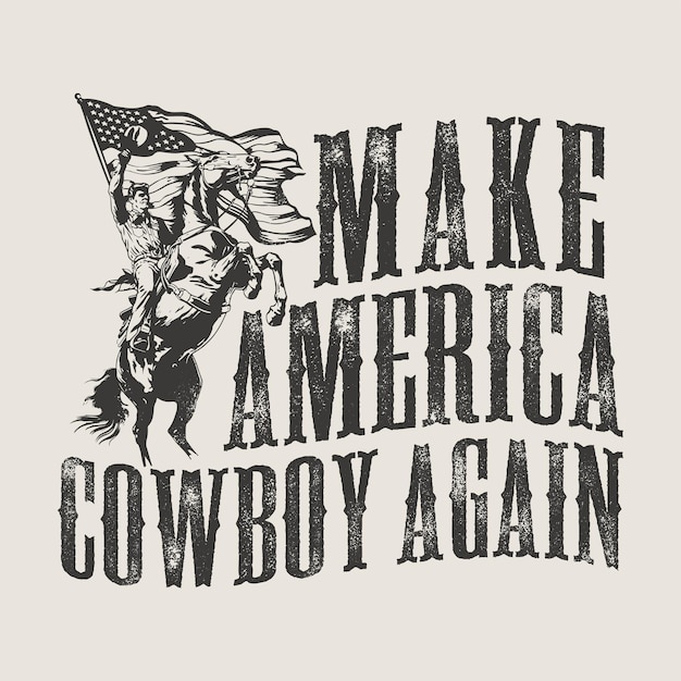 Fai di nuovo il cowboy americano Retro Vintage Art Design per T-shirt grafiche