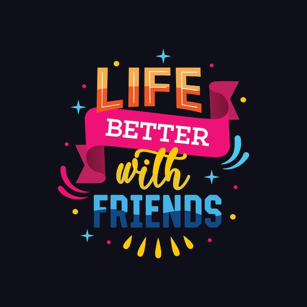 Giorno dell'amicizia T-shirt design citazione sulla vita meglio con gli amici