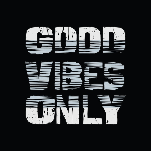 Good vibes solo slogan tipografico per il design di magliette stampate