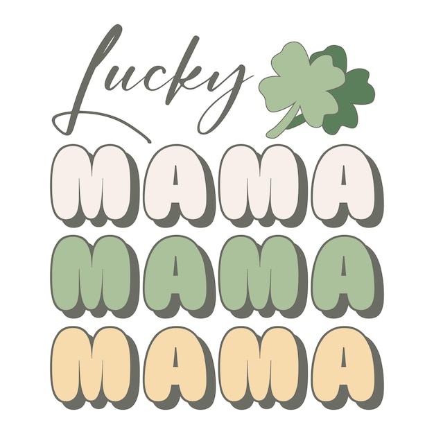 Green Shamrock Lucky Mama St Patricks Day Tipografia vintage Groovy Design