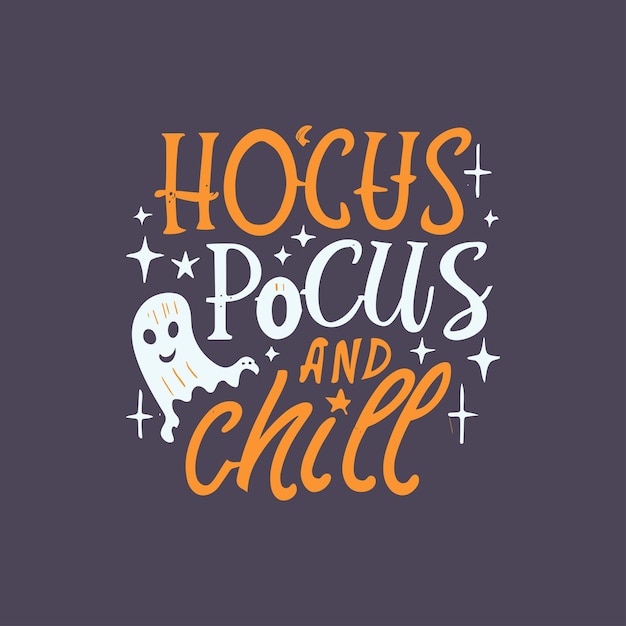 Hocus Pocus e chill handlettering Poster tipografico di design per magliette di Halloween