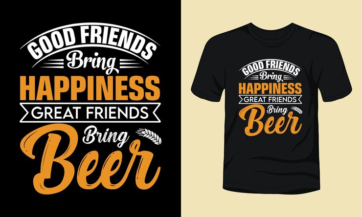I buoni amici portano la felicità i grandi amici portano il design della maglietta tipografica della birra