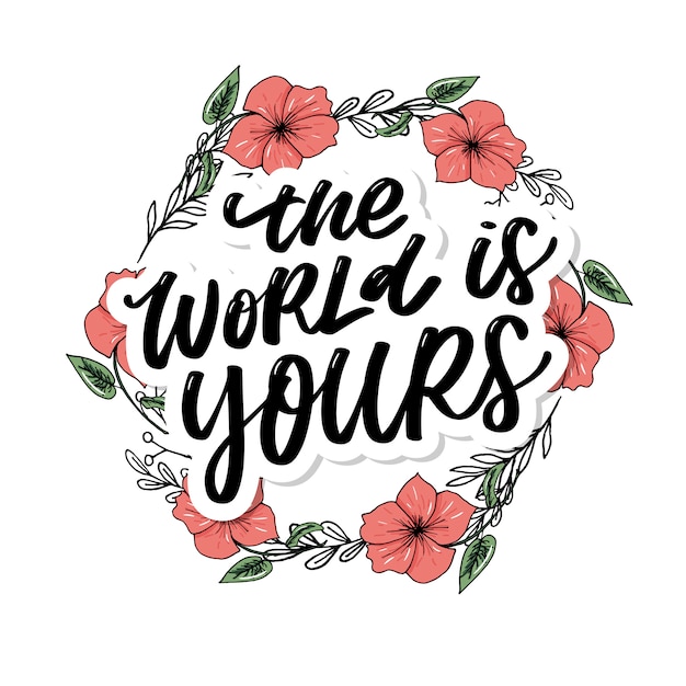 il mondo è il tuo lettering di citazione ispiratrice. Tipografia motivazionale.