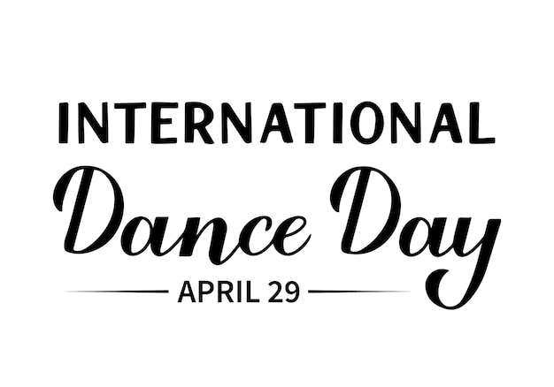 International Dance Day calligrafia mano lettering isolato su bianco Facile da modificare modello vettoriale per tipografia poster logo design banner festa invito cartolina adesivo volantino ecc