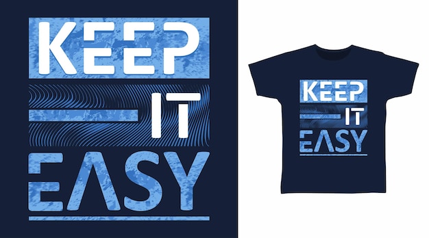 Keep it easy tipografia disegni t-shirt