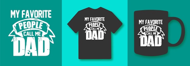 Le mie persone preferite mi chiamano papà citazioni tipografiche Maglietta e merchandising