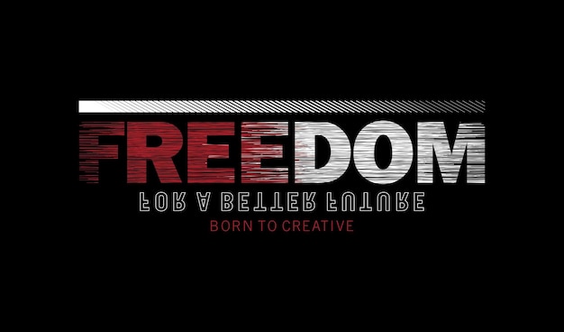Libertà slogan design tipografia disegno vettoriale testo illustrazione segno t-shirt grafica stampa ecc