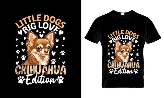 Little Dogs Big Love Chihuahua Edition T-shirt grafica colorata Disegno T-shirt Chihuahua