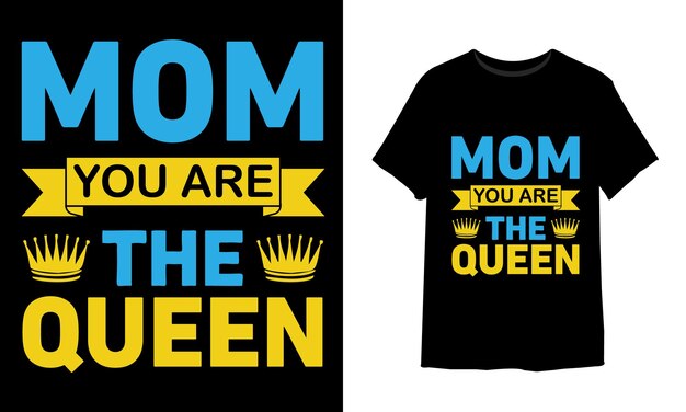 Mamma tu sei la regina del design della maglietta