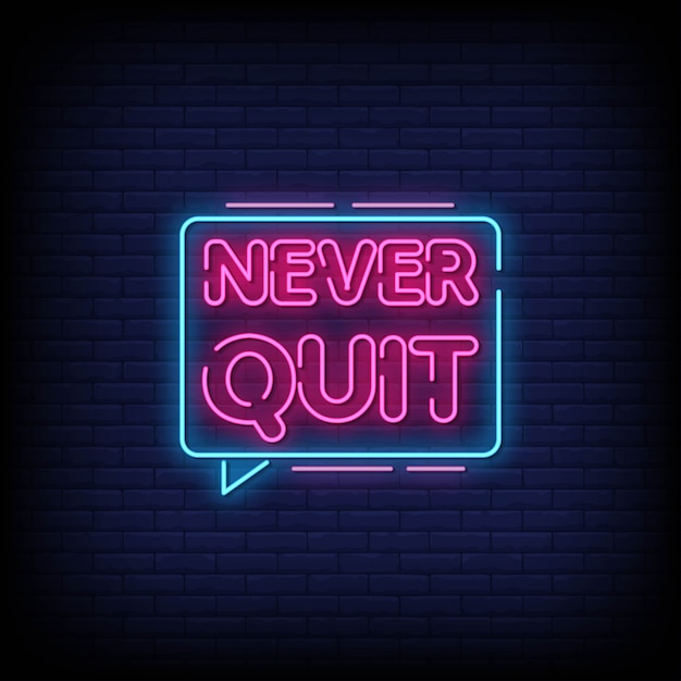 Non abbandonare mai il testo in stile Insegne al neon