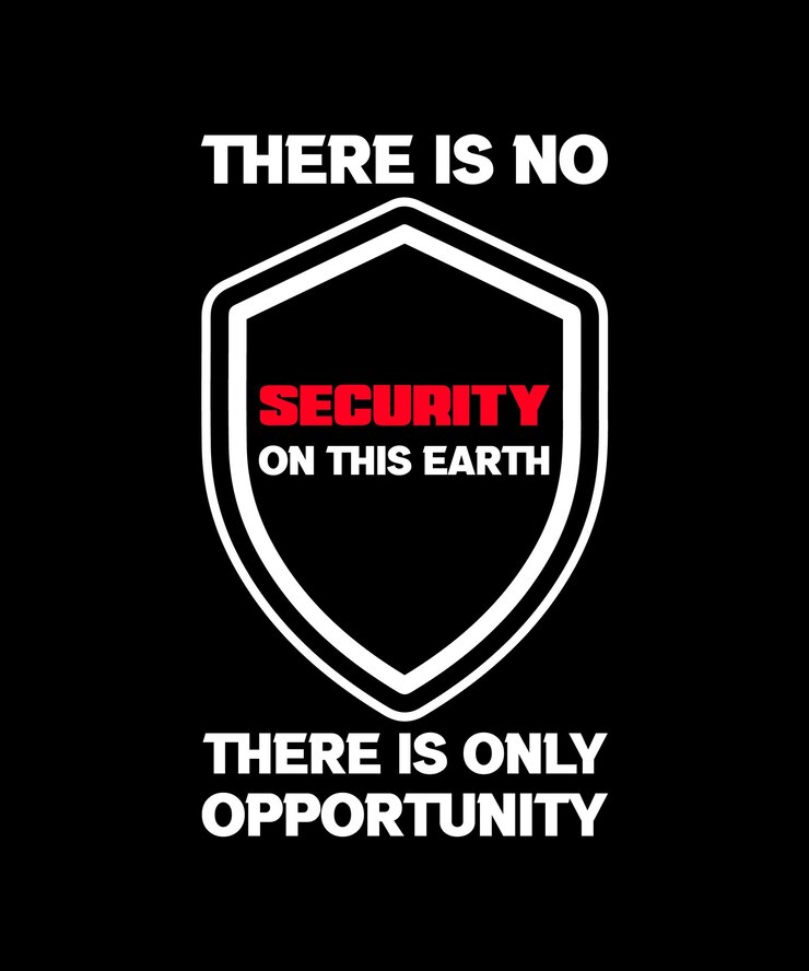 Vettore non c'è sicurezza su questa terra c'è solo opportunità modello di stampa per il design della tshirt