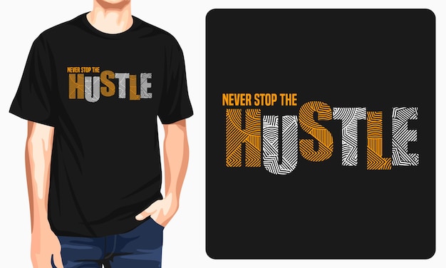 Non fermare mai il trambusto - design t-shirt