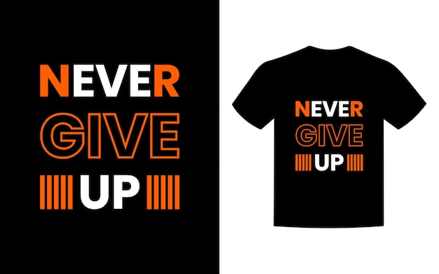 Non mollare mai il design della maglietta con citazioni motivazionali