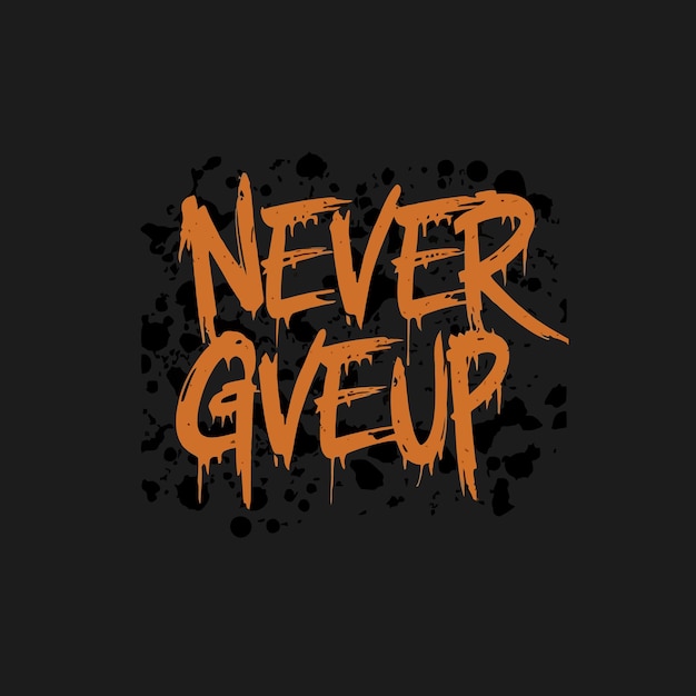 Non rinunciare mai alla tipografia logo Victor illustrazione T-shirt design