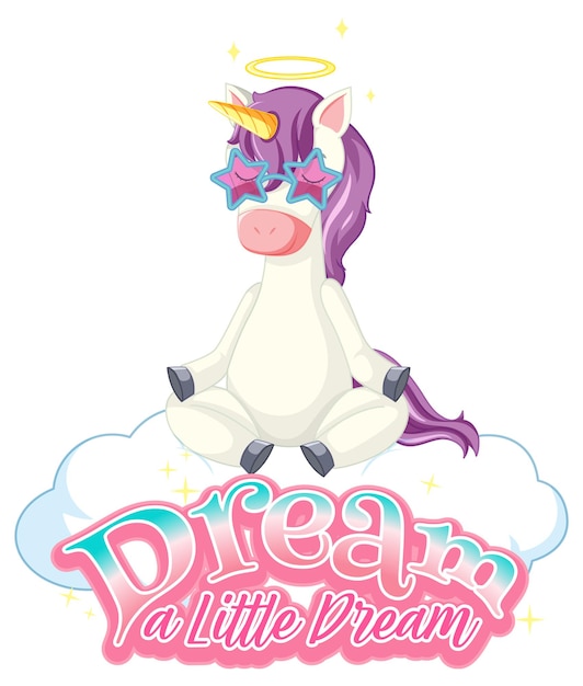 Personaggio dei cartoni animati di unicorno con Dream a little dream font banner