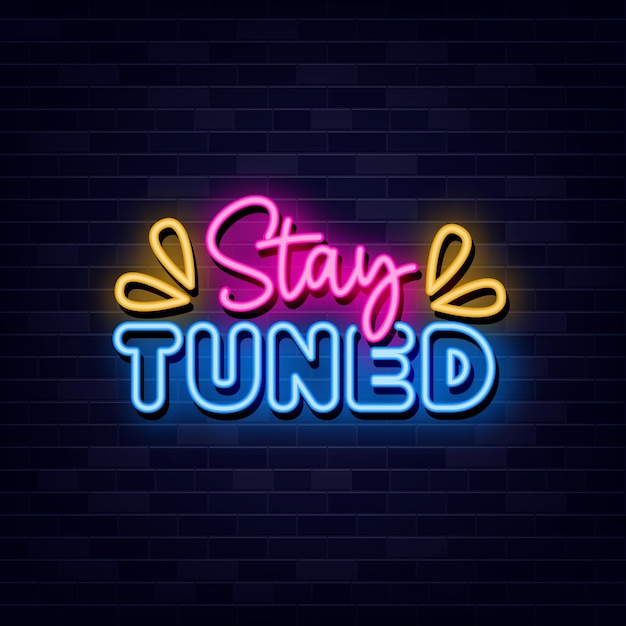 Resta sintonizzato Neon Testo Vettore Neon Segno Simbolo Banner luminoso Arte luminosa