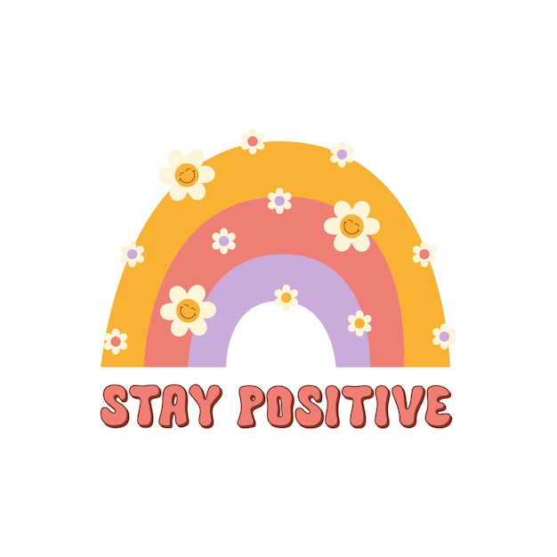 Rimani slogan ispiratore positivo con arcobaleno e fiori margherita sorridenti isolati su bianco