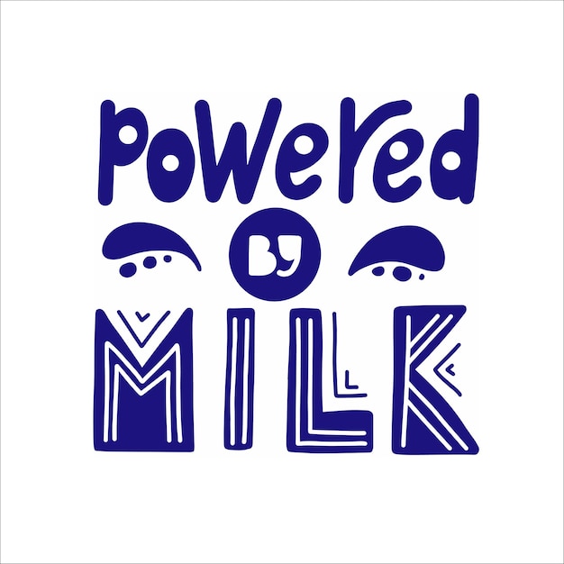 Scritte per neonati Powered by milk frase Citazione per bambini divertenti Disegno a mano