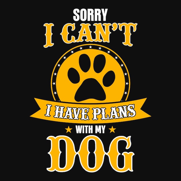 scusa non posso avere piani con il mio cane cane citazioni maglietta o disegno vettoriale per gli amanti degli animali domestici