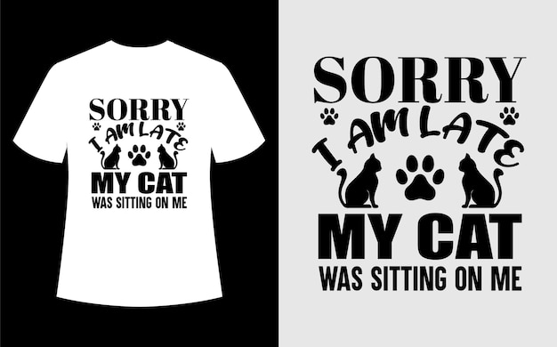 Scusa se sono in ritardo, il mio gatto era seduto su di me il design della maglietta