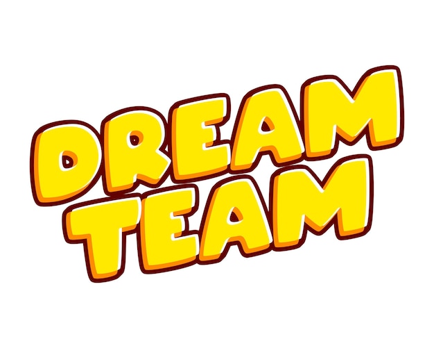 Slogan Dream Team Bella citazione per lettering squadra isolato su bianco colorato effetto testo disegno vettoriale Testo o iscrizioni in inglese Il design moderno e creativo ha colori giallo arancio rosso