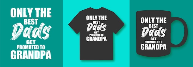 Solo i migliori papà vengono promossi alle citazioni tipografiche del nonno Maglietta e merchandising