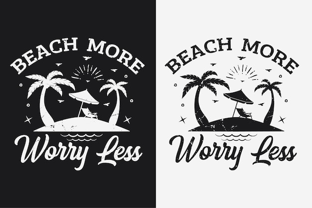 Spiaggia più preoccuparsi meno Tipografia T shirt Design