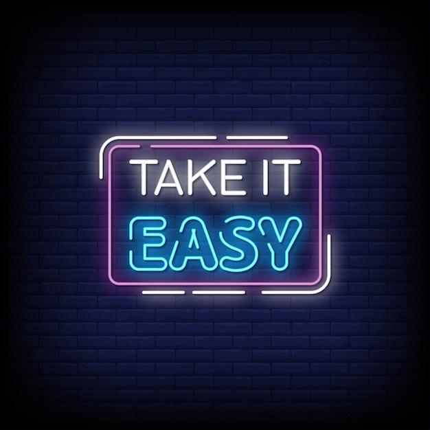 Take It Easy Insegne al neon in stile testo