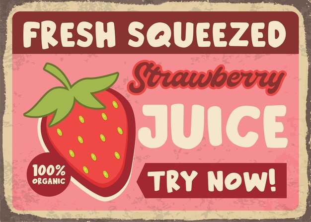 Un poster che dice succo di fragola appena spremuto.