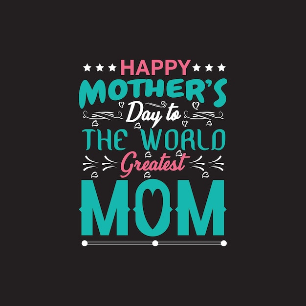 un poster T-shirt per la giornata delle madri con una tipografia felice della giornata delle madre