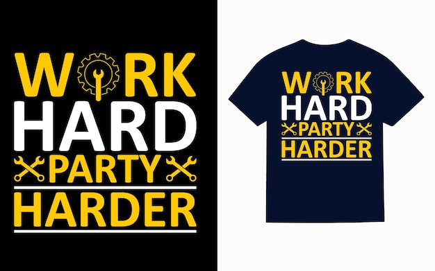 Una t-shirt che dice lavora sodo, festeggia di più.