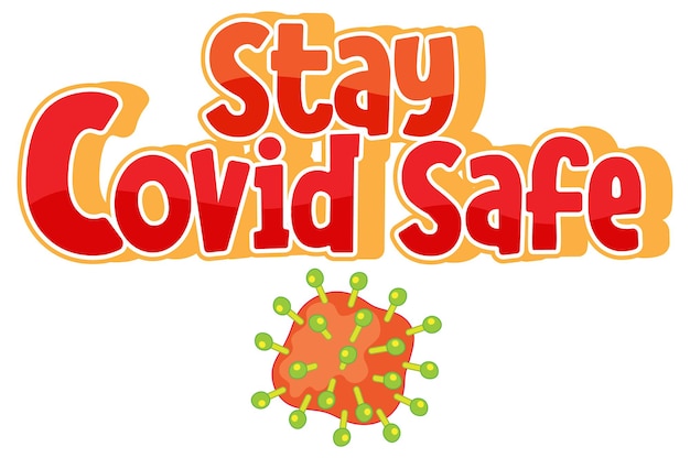 Blijf Covid Safe-lettertype in cartoonstijl met coronaviruspictogram geïsoleerd op een witte achtergrond