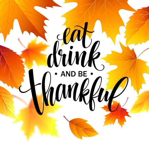 Eet, drink en wees dankbaar Handgetekende inscriptie, thanksgiving kalligrafie design. Vakantie belettering voor uitnodiging en wenskaarten, prenten en posters. Vector illustratie eps10