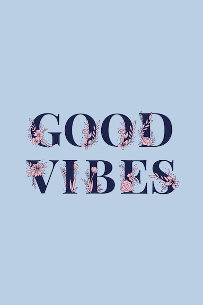 Good vibes bloemen lettertype belettering tekst