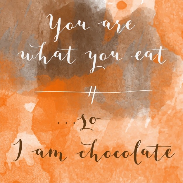 Gratis vector je bent wat je eet, dus ik ben chocolade motivatie aquarel poster