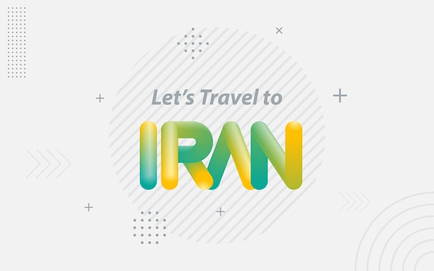 Gratis vector laten we reizen naar iran creatieve typografie met 3d blend-effect vectorillustratie