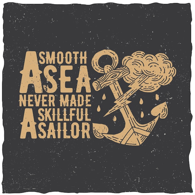 Originele nautische poster met de woorden een gladde zee heeft nooit een bekwame zeemansillustratie gemaakt