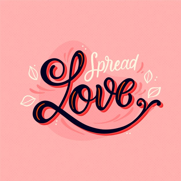 Spreid liefde uit naar anderen en naar jezelf belettering