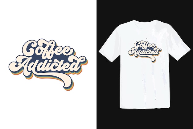 Trendy koffiet-shirtontwerp, vintage typografie en belettering, retro slogan