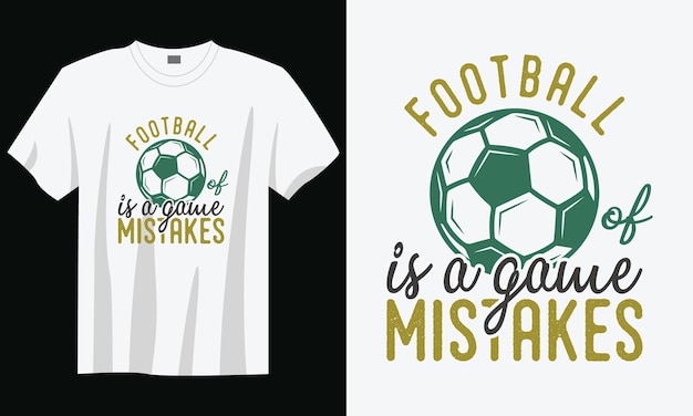 Voetbal is een spel van fouten vintage typografie voetbal slogan tshirt ontwerp illustratie